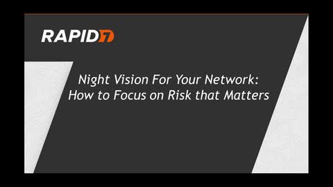 Night Vision For Your Network: How to Focus on Risk that Matters